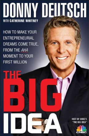 The Big Idea: How to Make Your Entrepreneurial Dreams Come True, From the Aha Moment to Your First Million
